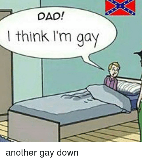 dad-i-think-im-gay-another-gay-down-26224642.png