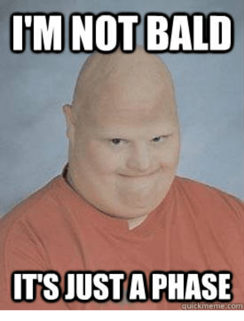 im-not-bald-its-just-a-phase-29691078.png
