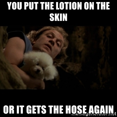 you-put-the-lotion-on-the-skin-or-it-gets-the-hose-again.jpg