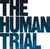 www.thehumantrial.com